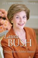 Laura Bush di Jill Abraham Hummer edito da University Press of Kansas