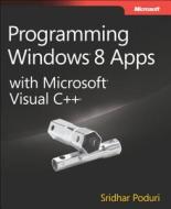 Modern Microsoft Visual C++ and the Windows Runtime di Sridhar Poduri edito da Microsoft Press