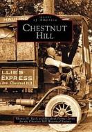 Chestnut Hill di Thomas H. Keels, Elizabeth Farmer Jarvis, Chestnut Hill Historical Society edito da ARCADIA PUB (SC)