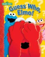 Sesame Street: Guess Who, Elmo! di Wendy Wax edito da Sfi Readerlink Dist
