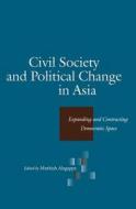 Civil Society and Political Change in Asia edito da Stanford University Press