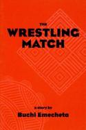 The Wrestling Match di Buchi Emecheta edito da GEORGE BRAZILLER INC