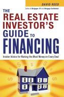 The Real Estate Investor's Guide to Financing: Insider Advice for Making the Most Money on Every Deal di David Reed edito da AMACOM