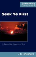 Seek Ye First di John S. Blackburn edito da Scripture Truth Publications