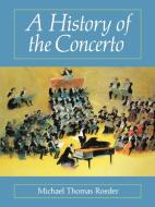 A History of the Concerto di Michael T. Roeder edito da Rowman & Littlefield