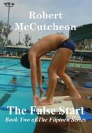The False Start di Robert McCutcheon edito da Bellissima Publishing LLC