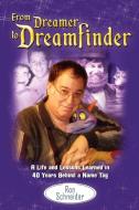 From Dreamer to Dreamfinder di Ron Schneider edito da Bamboo Forest Publishing
