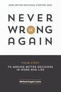Never Be Wrong Again di Michael Angelo Costa edito da Thoreau Press