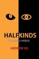 Halfkinds Volume 2: Horus di Andrew Vu edito da Recoil Books