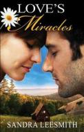 Love's Miracles di Sandra Leesmith edito da Amber Press