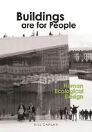 Buildings are for People di Bill Caplan edito da Libri Publishing Ltd