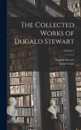 The Collected Works of Dugald Stewart; Volume 4 di Dugald Stewart, John Veitch edito da LEGARE STREET PR