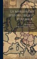 Ly Myreur Des Histors, Issue 11, Volume 4... di Jean (D'outremeuse), Adolphe Borgnet, Stanislas Bormans edito da LEGARE STREET PR