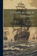 I Napoletani A Lepanto: Ricerche Storiche di Luigi Conforti edito da LEGARE STREET PR