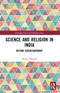 Science And Religion In India di Renny Thomas edito da Taylor & Francis Ltd