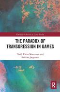 The Paradox Of Transgression In Games di Kristine Jorgensen, Torill Mortensen edito da Taylor & Francis Ltd