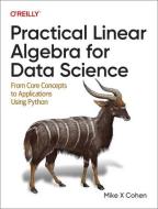Practical Linear Algebra for Data Science di Mike Cohen edito da OREILLY MEDIA