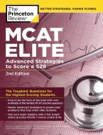 MCAT Elite, 2nd Edition: Advanced Strategies to Score a 528 di The Princeton Review edito da PRINCETON REVIEW
