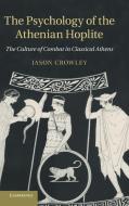 The Psychology of the Athenian Hoplite di Jason Crowley edito da Cambridge University Press