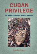 Cuban Privilege di Susan Eva Eckstein edito da Cambridge University Press