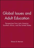 Global Issues and Adult Education di Merriam edito da John Wiley & Sons