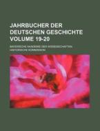 Jahrbucher Der Deutschen Geschichte Volume 19-20 di Bayerische Akademie Kommission edito da Rarebooksclub.com