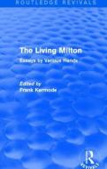 The Living Milton di Frank Kermode edito da Taylor & Francis Ltd