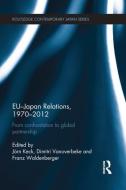 EU-Japan Relations, 1970-2012 di Jorn Keck edito da Routledge