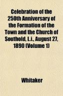Celebration Of The 250th Anniversary Of di Whitaker edito da General Books