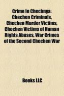 Crime in Chechnya di Books Llc edito da Books LLC, Reference Series