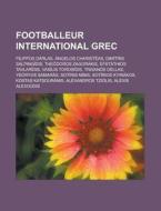 Footballeur International Grec: Ngelos di Livres Groupe edito da Books LLC, Wiki Series