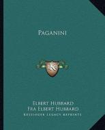 Paganini di Elbert Hubbard edito da Kessinger Publishing