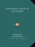 Sepharial's Book of the Cards di Sepharial, Lenormand edito da Kessinger Publishing