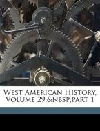 West American History, Volume 29, p di Hubert Howe Bancroft edito da Nabu Press