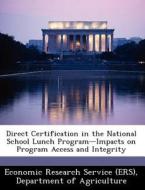 Direct Certification In The National School Lunch Program-impacts On Program Access And Integrity edito da Bibliogov