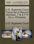 U.s. Supreme Court Transcript Of Record Atchison, T & S F R Co V. O'connor edito da Gale, U.s. Supreme Court Records