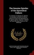 The Genuine Epistles Of The Apostolical Fathers di Saint Polycarp, Saint Ignatius, William Wake edito da Andesite Press