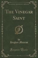 The Vinegar Saint (classic Reprint) di Hughes Mearns edito da Forgotten Books
