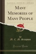 Many Memories Of Many People (classic Reprint) di M C M Simpson edito da Forgotten Books