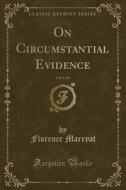 On Circumstantial Evidence, Vol. 1 Of 3 (classic Reprint) di Florence Marryat edito da Forgotten Books