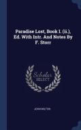 Paradise Lost, Book I. (II.), Ed. with Intr. and Notes by F. Storr di John Milton edito da CHIZINE PUBN