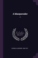 A Masquerader: 2 di Algernon Gissing edito da CHIZINE PUBN
