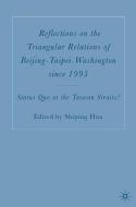 Reflections on the Triangular Relations of Beijing-Taipei-Washington Since 1995 di Shiping Hua edito da SPRINGER NATURE