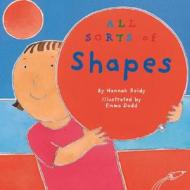 All Sorts of Shapes di Hannah Reidy edito da Picture Window Books