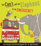 You Can't Call An Elephant In An Emergency di Patricia Cleveland-Peck edito da Bloomsbury Publishing Plc