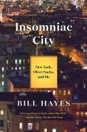 Insomniac City di Bill Hayes edito da Bloomsbury Publishing PLC