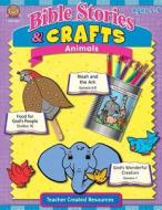 Bible Stories & Crafts: Animals di Mary Tucker, Kim Rankin edito da Teacher Created Materials