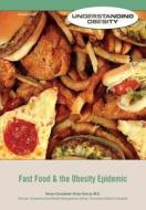Fast Food and The Obesity Epidemic di Victor Garcia edito da Mason Crest Publishers