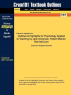Outlines & Highlights For Psychology Applied To Teaching By Jack Snowman, Robert Biehler, Rick Mccown di Cram101 Textbook Reviews edito da Aipi