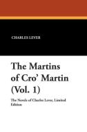 The Martins of Cro' Martin (Vol. 1) di Charles Lever edito da Wildside Press